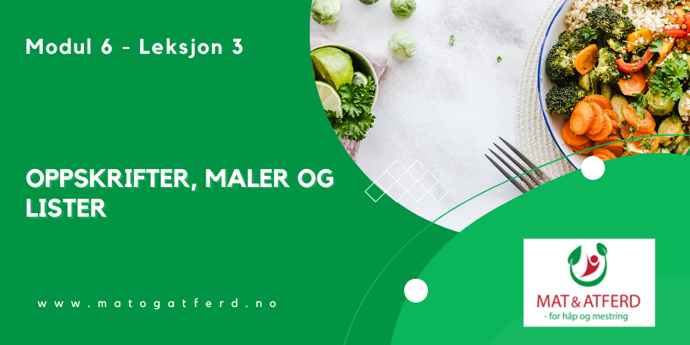 Modul 5 - Leksjon 5 - Oppskrifter/maler/lister